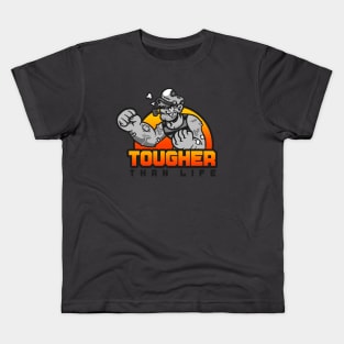 Tougher Than Life Kids T-Shirt